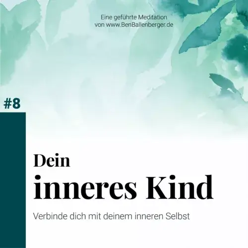 Innere Kind Meditation 2024 - benballenberger.de